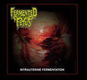 Fermented Fetus : Intrauterine Fermentation